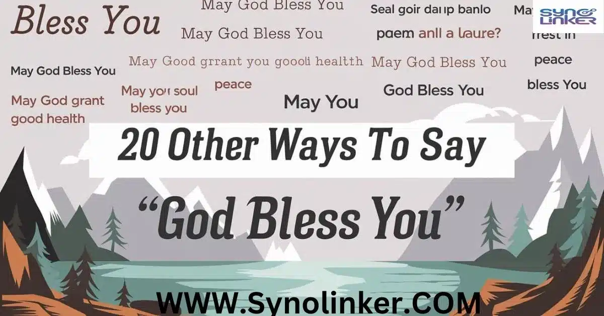 20 Other Ways to Say “God Bless You” (With Examples)