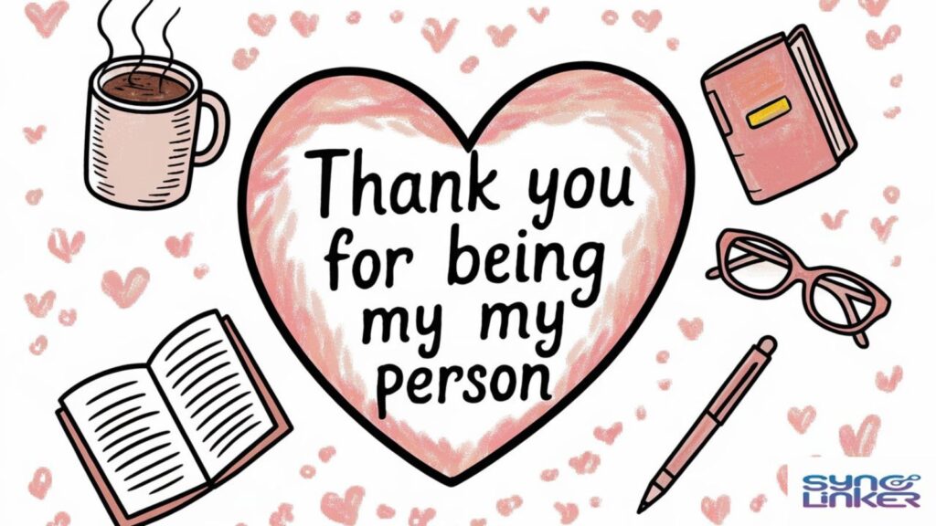 "Thank You for Being My Person"