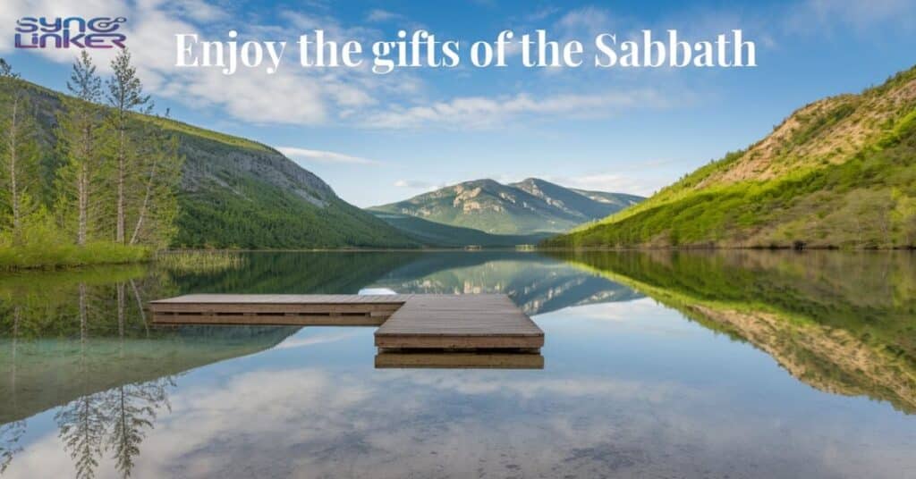 "Enjoy the Gifts of the Sabbath"