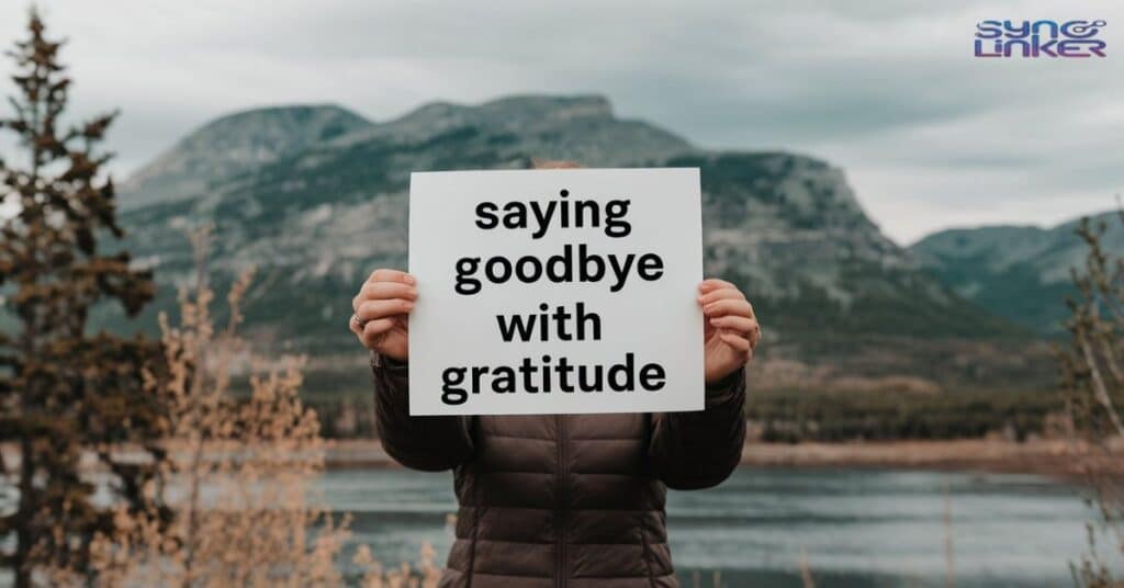 Saying Goodbye with Gratitude