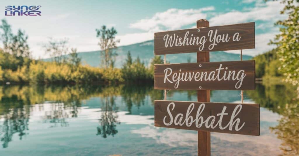 "Wishing You a Rejuvenating Sabbath"