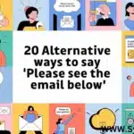 20 Alternative Ways to Say Please See the Email Below