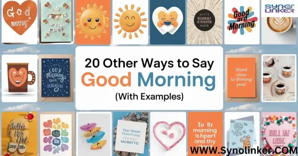 20 Other Ways to Say Good Morning (With Examples)