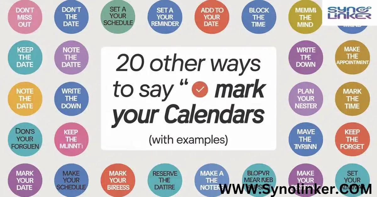 20 Other Ways to Say Mark Your Calendars (With Examples)