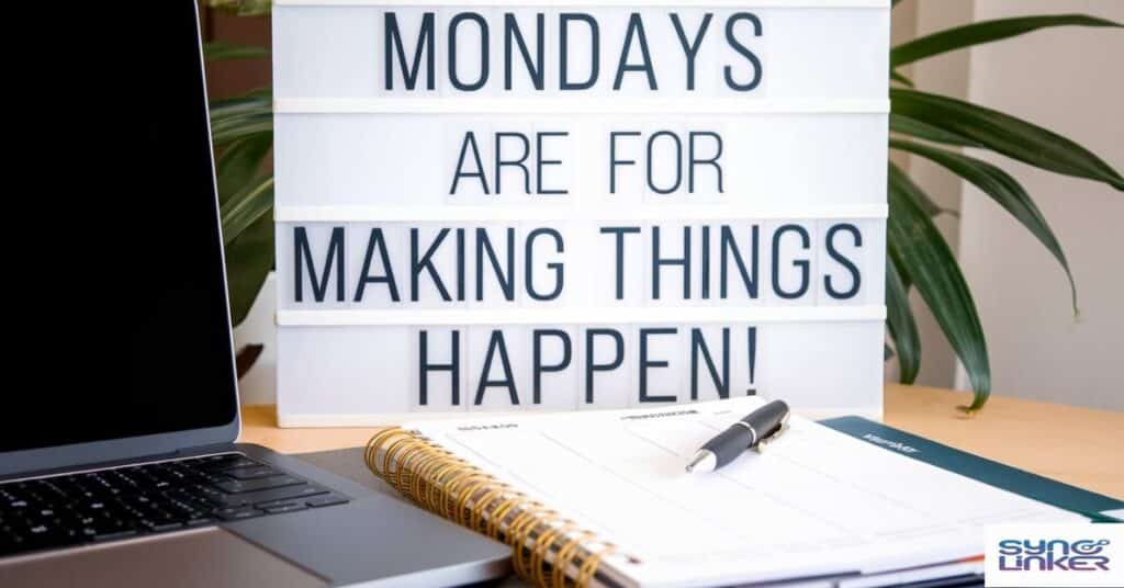 "Mondays Are for Making Things Happen!"