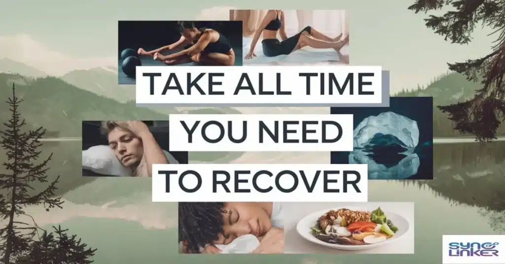  Take All the Time You Need to Recover