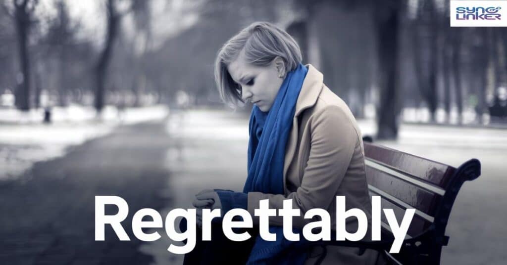 Regrettably