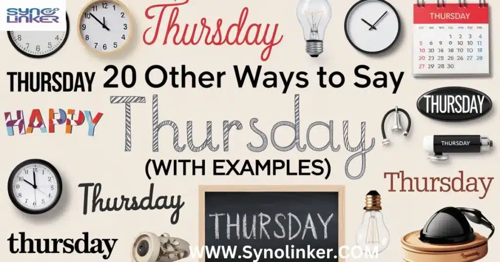 20 Other Ways to Say Happy Thursday (With Examples)