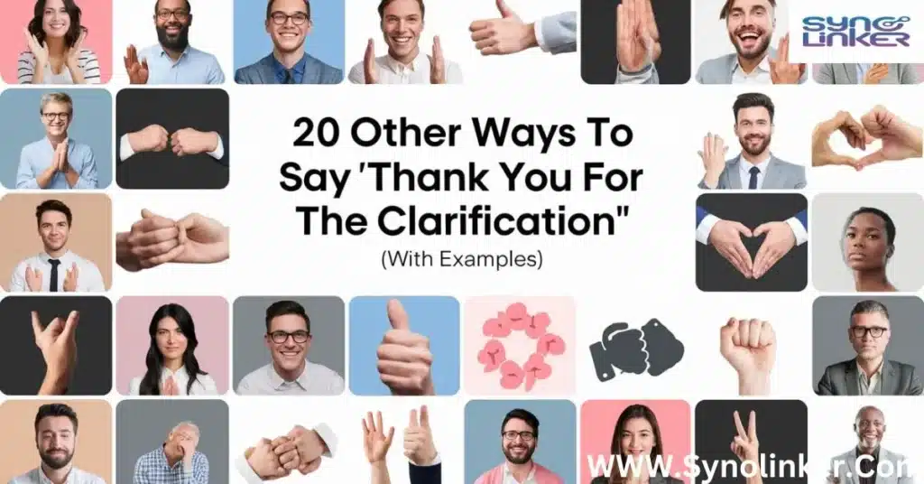 20 Other Ways to Say Thank You for the Clarification (With Examples)