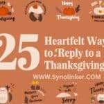 25 Heartfelt Ways to Reply to a "Happy Thanksgiving" Message