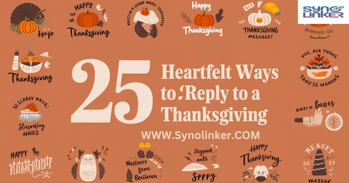 25 Heartfelt Ways to Reply to a "Happy Thanksgiving" Message