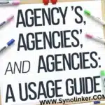 Agency's, Agencies', and Agencies A Usage Guide