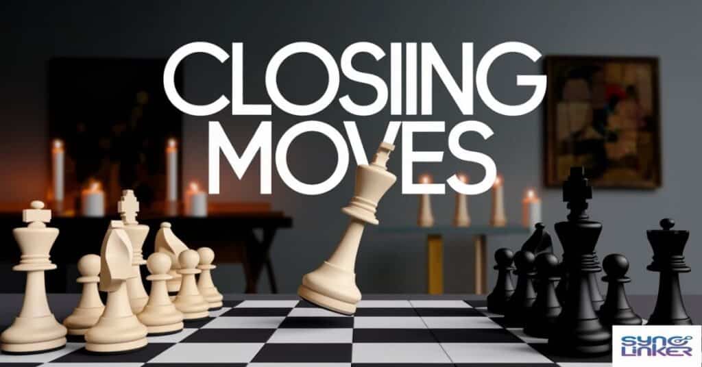 Closing Moves