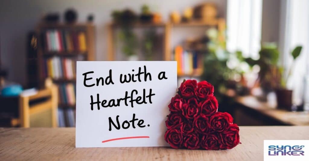 End with a Heartfelt Note