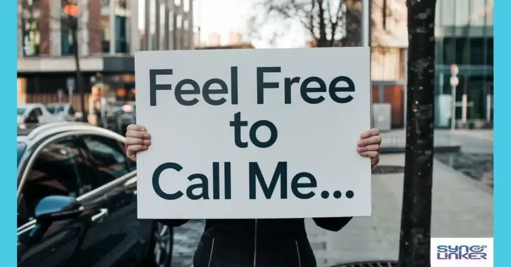 Feel Free to Call Me…