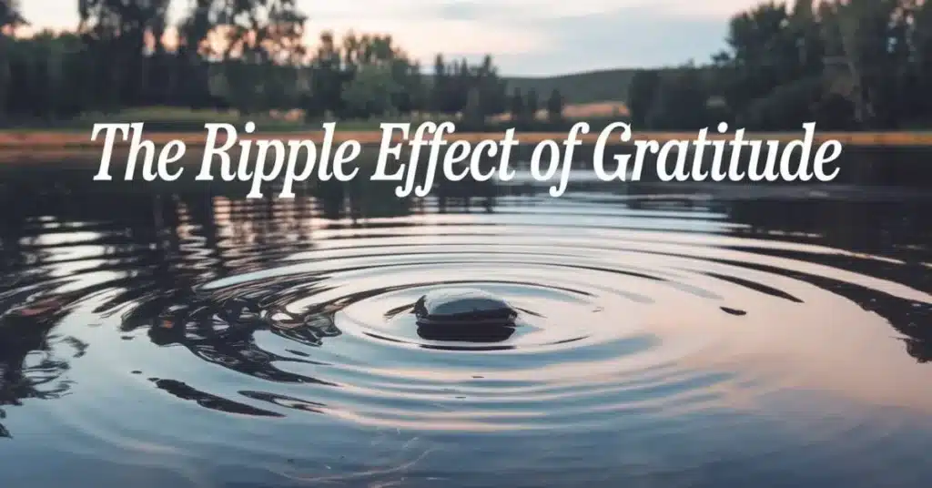 The Ripple Effect of Gratitude