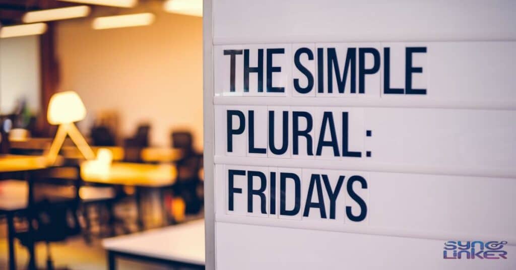 The Simple Plural: Fridays