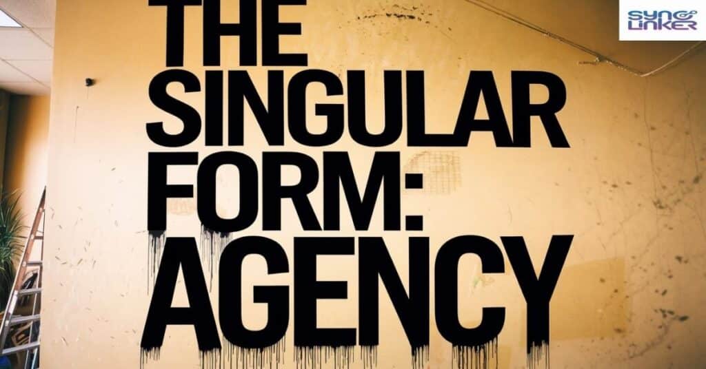 The Singular Form: Agency