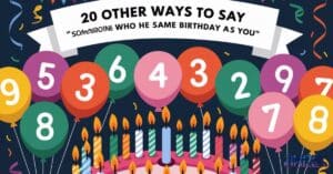 20 Other Ways to Say "Someone Who Has the Same Birthday as You"