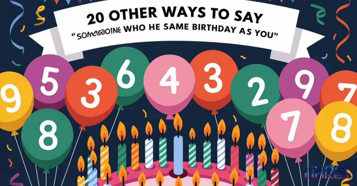 20 Other Ways to Say "Someone Who Has the Same Birthday as You"